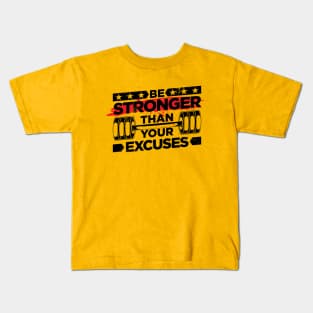 Be Stronger More Than Your Execuses Kids T-Shirt